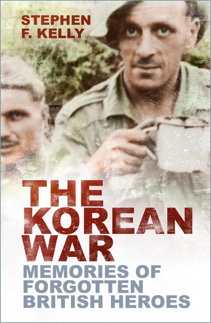 British Soldiers of the Korean War, Stephen Kelly