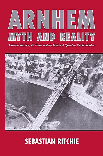 Arnhem: Myth and Reality, Sebastian Ritchie