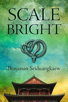 Scale-Bright, Benjanun Sriduangkaew