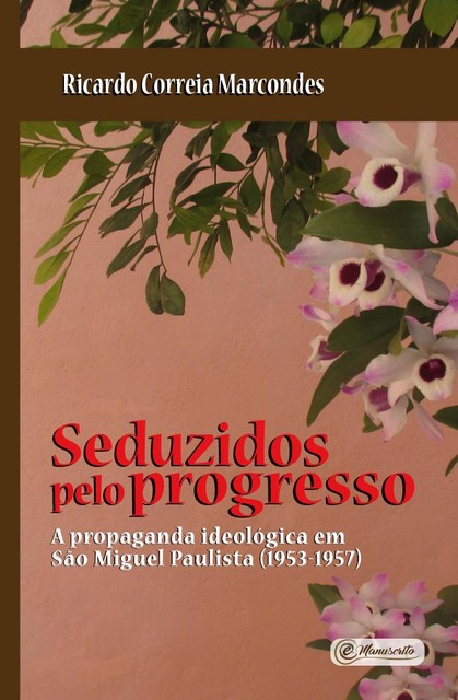 Seduzidos pelo Progresso, Ricardo Correia Marcondes