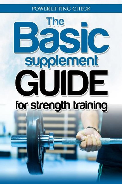 The Basic Supplement Guide for Strength Training, Powerlifting check