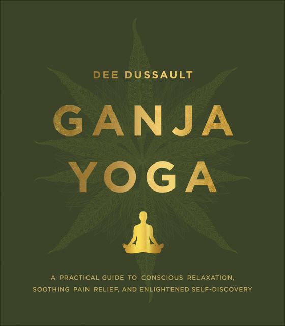 Ganja Yoga, Dee Dussault, Georgia Bardi
