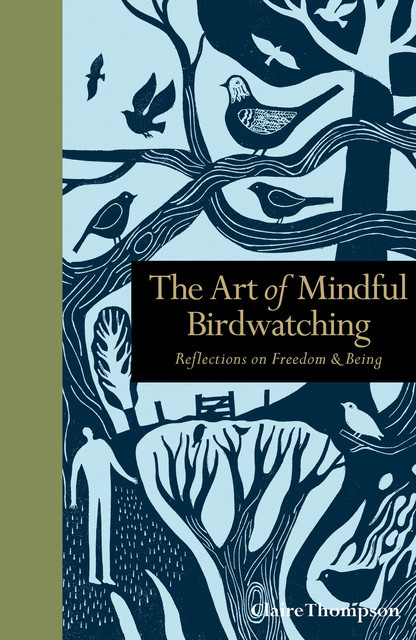 The Art of Mindful Birdwatching, Claire Thompson