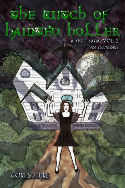 The Witch of Hainted Holler – A Smut Saga, Vol. 2, Gori Suture