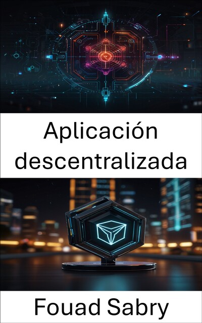 Aplicación descentralizada, Fouad Sabry