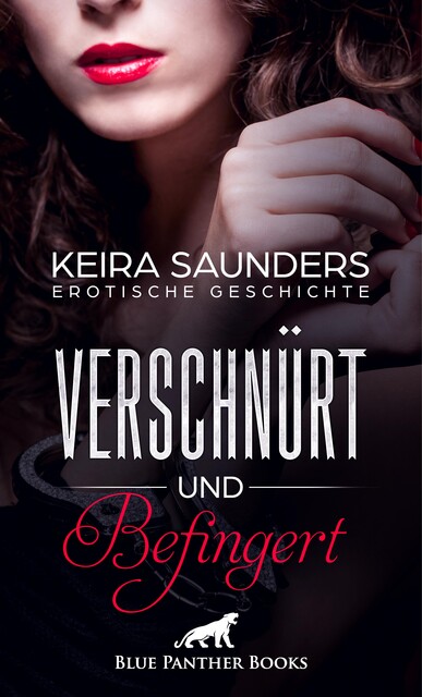 Verschnürt und befingert | Erotische Geschichte, Keira Saunders