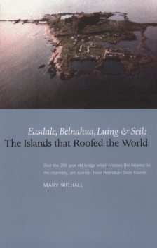 The Islands that Roofed the World, Mary Withall