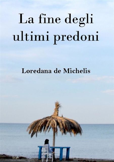 La fine degli ultimi predoni, Loredana De Michelis