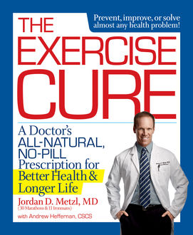 The Exercise Cure, Jordan Metzl, Andrew Heffernan