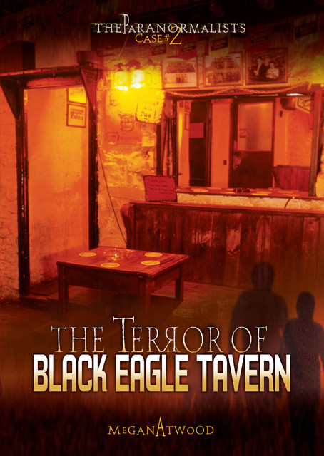 The Terror of Black Eagle Tavern, Megan Atwood