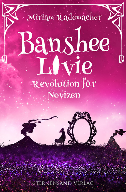 Banshee Livie (Band 7): Revolution für Novizen, Miriam Rademacher