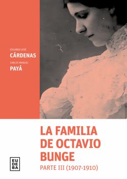 La familia de Octavio Bunge. Parte III : 1907–1910, Carlos Manuel Payá, Eduardo José Cárdenas