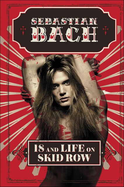 18 and Life on Skid Row, Sebastian Bach