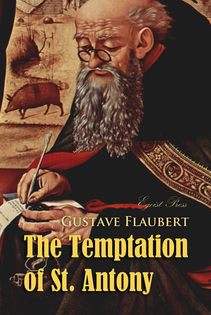 The Temptation of St. Antony: A Revelation of the Soul, Gustave Flaubert