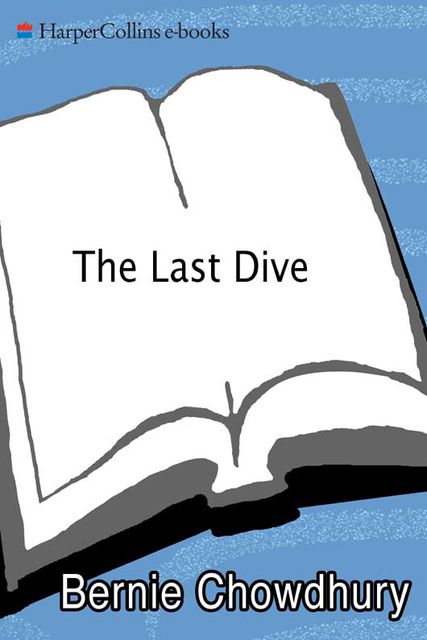 The Last Dive, Bernie Chowdhury