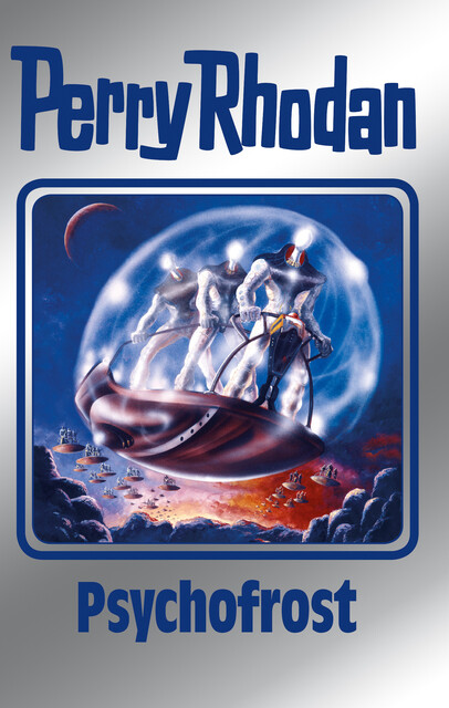 Perry Rhodan 147: Psychofrost (Silberband), Kurt Mahr, Ernst Vlcek, Thomas Ziegler