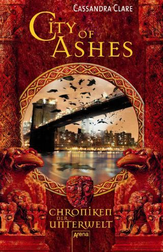 Chroniken der Unterwelt Bd. 2 City of Ashes, Cassandra Clare