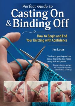 Perfect Guide to Casting on & Binding Off, Jen Lucas
