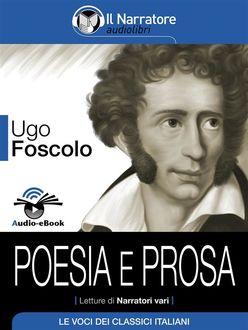 Poesia e Prosa (Audio-eBook), Ugo Foscolo