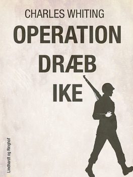 Operation dræb Ike, Charles Whiting