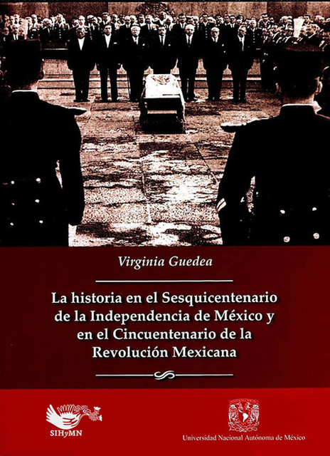 La historia en el sesquincentenario de la independencia de México y en el cincuentenario de la revolución mexicana, Virginia Guedea
