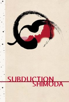 Subduction, Todd Shimoda