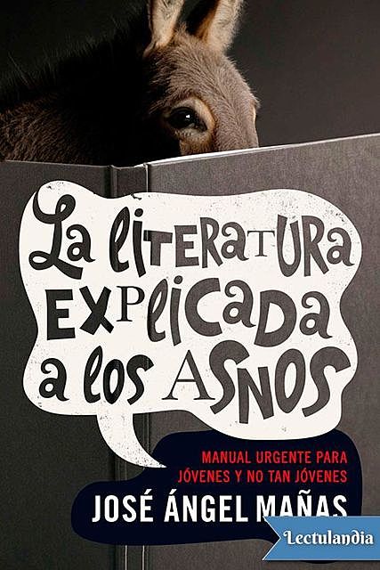 La literatura explicada a los asnos, Jose Ángel Mañas