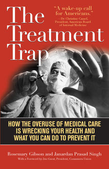 The Treatment Trap, Janardan Prasad Singh, Rosemary Gibson