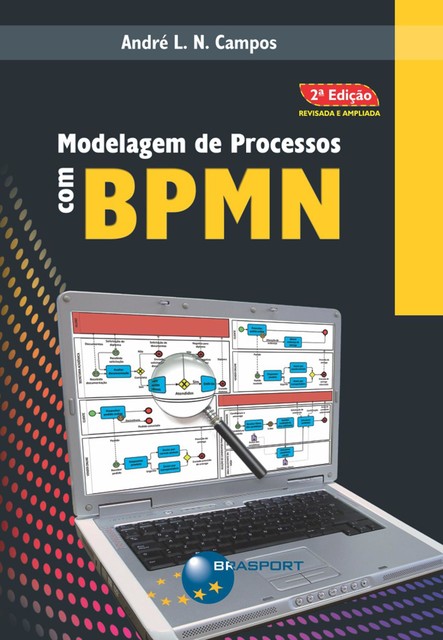 Modelagem de Processos com BPMN (2ª edição), André L.N. Campos