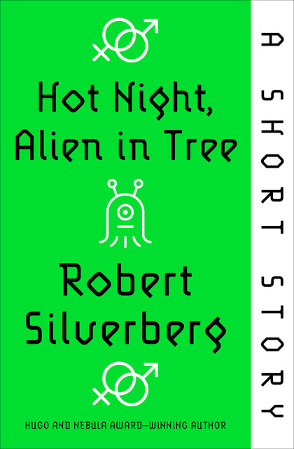 Hot Night, Alien in Tree, Robert Silverberg