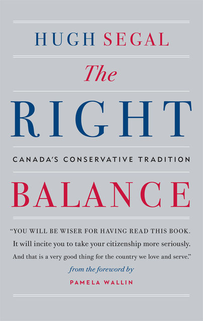 The Right Balance, Hugh Segal