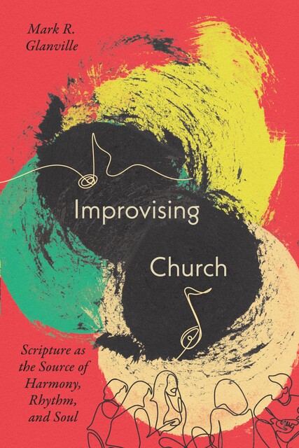 Improvising Church, Mark Glanville