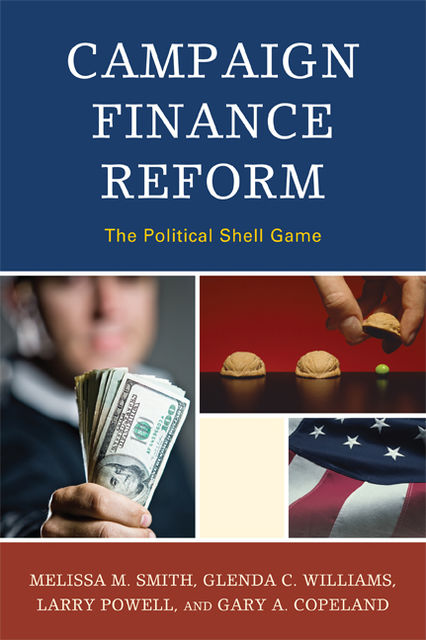 Campaign Finance Reform, Larry Powell, Gary A. Copeland, Melissa M. Smith, Glenda C. Williams
