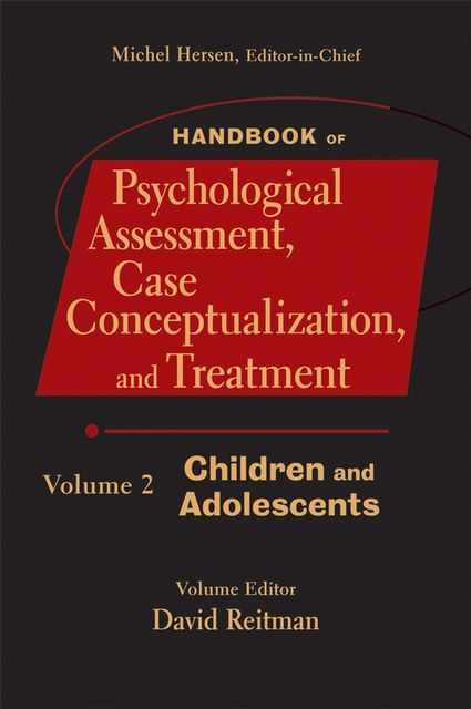 Handbook of Psychological Assessment, Case Conceptualization, and Treatment, Children and Adolescents, David – Hersen, Michel, Reitman