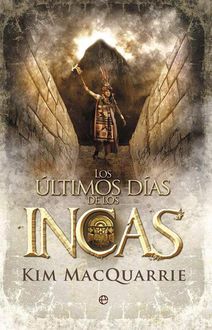 Los Últimos Días De Los Incas, Kim Macquarrie