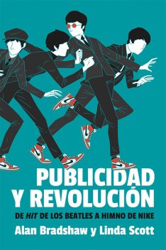 Publicidad y revolución, Alan Bradshaw, Linda Scott