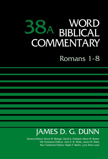 Romans 1–8, Volume 38A, James Dunn