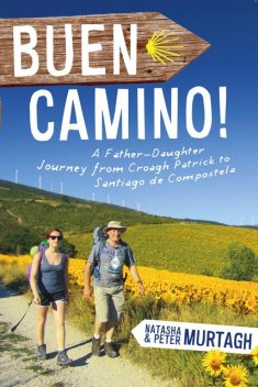 Buen Camino! Camino de Santiago, Natasha Murtagh, Peter Murtagh