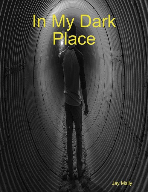 In My Dark Place, Jay Mally