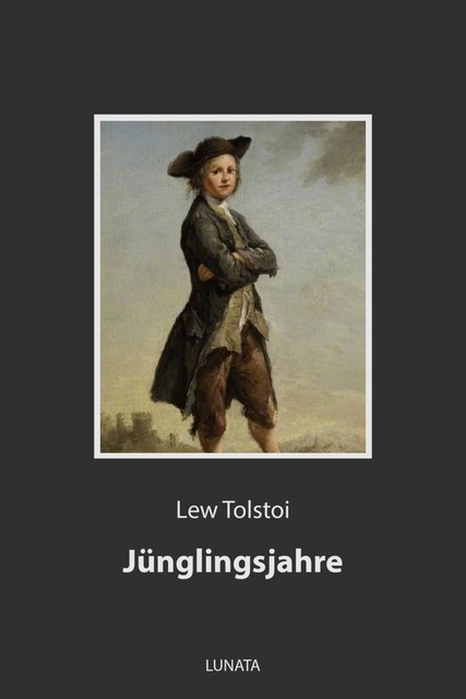 Jünglingsjahre, Lew Tolstoi