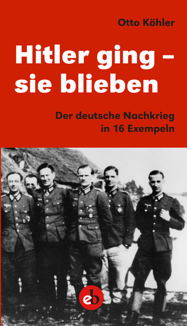 Hitler ging – sie blieben, Otto Köhler