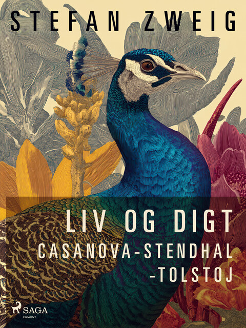 Liv og digt: Casanova: Stendhal: Tolstoj, Stefan Zweig