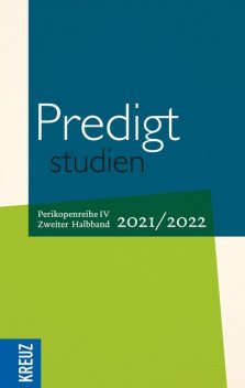 Predigtstudien 2021/2022 – 2. Halbband, Birgit Weyel
