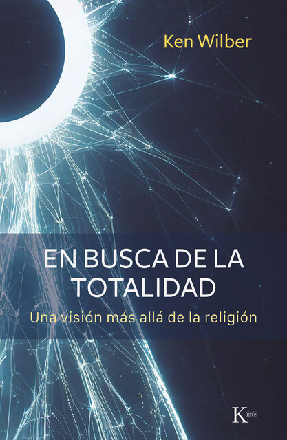 En busca de la totalidad, Ken Wilber
