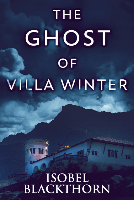 The Ghost Of Villa Winter, Isobel Blackthorn