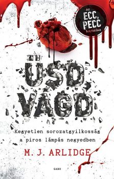 Üsd, vágd, M.J. Arlidge