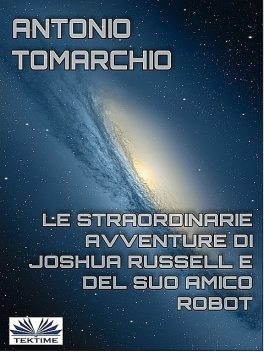 Le Straordinarie Avventure di Joshua Russell e del suo Amico Robot, Antonio Tomarchio