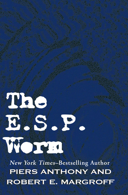 The E. S. P. Worm, Piers Anthony, Robert E. Margroff