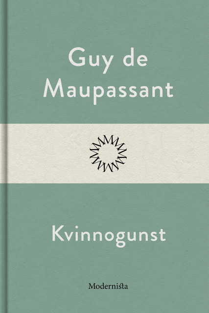 Kvinnogunst, Guy de Maupassant