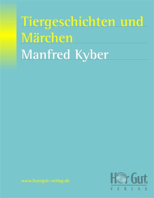 Tiergeschichten und Märchen, Manfred Kyber